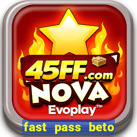 fast pass beto carrero valor